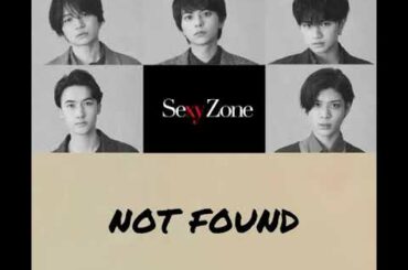NOT FOUND/Sexy Zone
