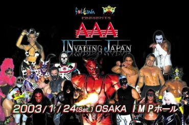 AAA INVADING JAPAN 2003.Jan.24 Osaka / ルチャリブレ AAA