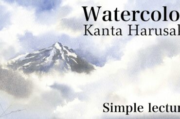 Watercolor　水彩画　mountain　 [Simple lecture]　Kanta Harusaki　 春崎幹太　山の水彩画　常念岳