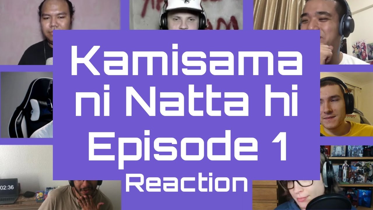 Kamisama ni Natta hi Episode 1 Reactions 神様になった日 Kamisama ni Natta hi Episode 1 Reactions 神様になった日