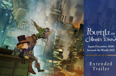 Poupelle of Chimney Town – Extended Trailer (Japan 2020/12/25, Worldwide 2021)