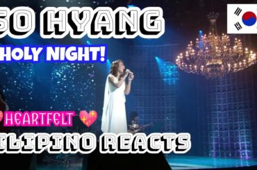 FILIPINO REACTS AS SO HYANG (김소향) SINGS O HOLY NIGHT