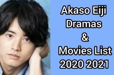 Akaso Eiji Dramas & Movies List 2020 2021 Bilawalprince