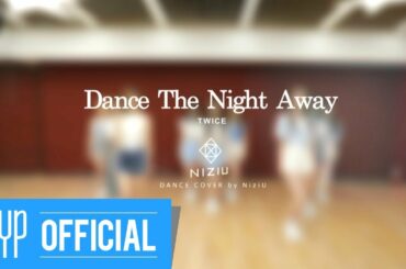 NiziU "Dance The Night Away -Japanese ver.- (TWICE)" DANCE COVER