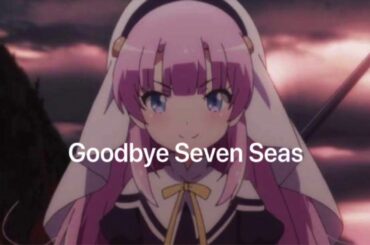 Goodbye Seven seas full ver. 【神様になった日 ED】
