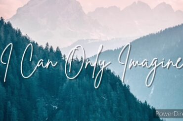 I Can Only Imagine | Praise & Worship Song lyric video