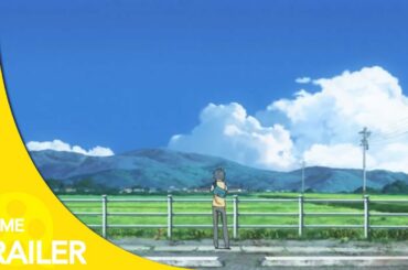 【予告編#2】あの夏で待ってる (2012) - 戸松遥,島崎信長,石原夏織