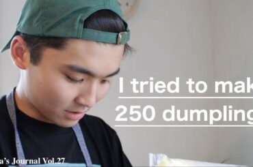Kenta's Journal Vol.27 I tried to make 250 dumplings