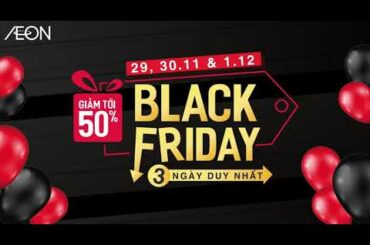 AEON BLACK FRIDAY 2019 ĐÃ TRỞ LẠI