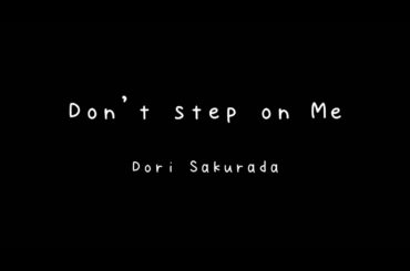 Dori Sakurada「Don't step on Me」