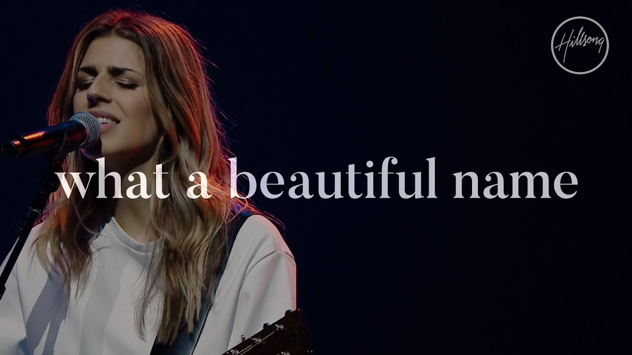 What A Beautiful Name – Hillsong Worship What A Beautiful Name - Hillsong Worship