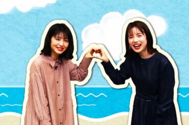 浜辺美波&弘中綾香 - 弘中＆浜辺が悩みに答えます!