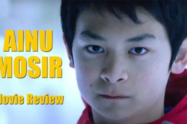 AINU MOSIR - Movie Review (No spoilers)
