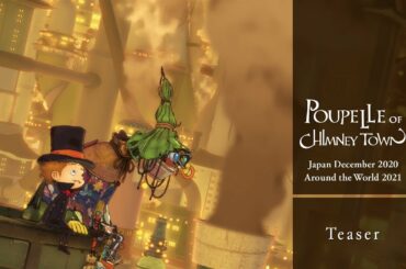 Poupelle of Chimney Town – Teaser (Japan 2020/12, Worldwide 2021)