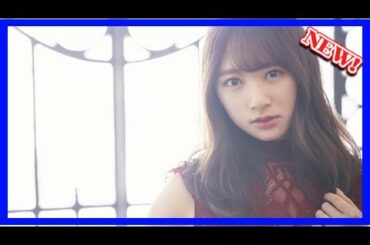 佐藤詩織（欅坂46）、「人生の分岐点」の歴史