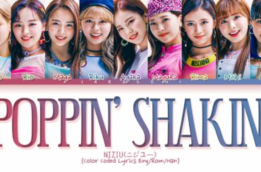 NiziU Poppin' Shakin' lyrics (ニジユー/虹U  Poppin' Shakin' 日本語字幕/かなるび/歌詞) (Color Coded Lyrics)