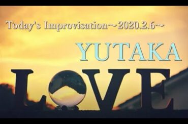 【自律神経リセット＆疲労回復＆浄化】 Today's Improvisation～2020.2.6～