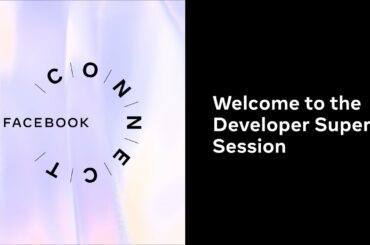 Facebook Connect 2020 | Developer Super Session