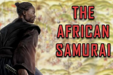 The Warrior Life of Yasuke: The African Samurai