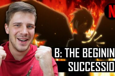 B: The Beginning Succession - Netflix Review