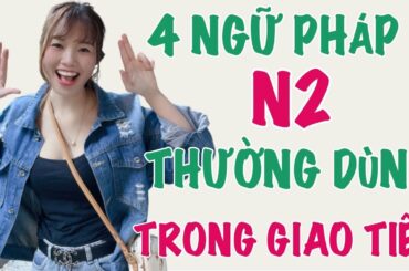 Mẫu ngữ pháp N2 sử dụng trong giao tiếp hằng ngày