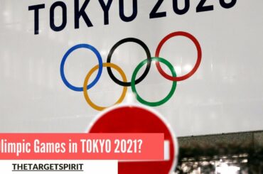 Olympic Games In Tokyo 2021 To Be Or Not To Be