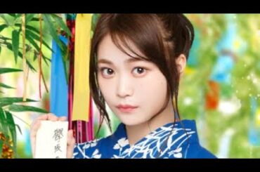 【ケヤキセ】ムービー『七夕祭り』【石森虹花】