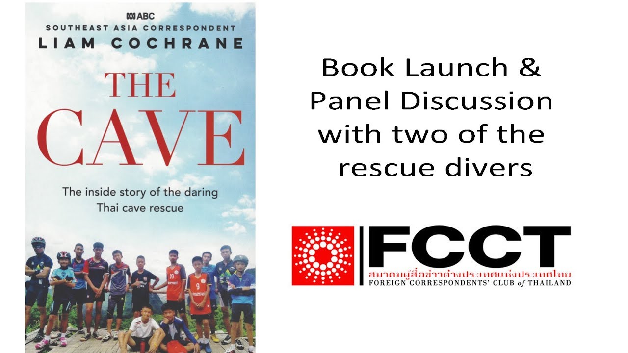 Northern Thailand's 2018 Cave Rescue – Panel Discussion & Book Launch: "The Cave" Northern Thailand's 2018 Cave Rescue - Panel Discussion & Book Launch: "The Cave"