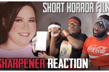 SHARPENER (Short Horror Film) Reaction