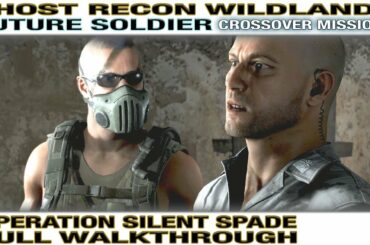 GHOST RECON WILDLANDS FUTURE SOLDIER Gameplay Walkthrough - SILENT SPADE [Special Operation 3]