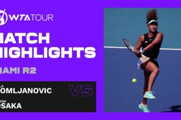 Ajla Tomljanovic vs. Naomi Osaka | 2021 Miami Open Round 2 | WTA Match Highlights