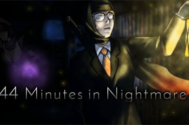 【44 Minutes in Nightmare】製品版HARD攻略リベンジ