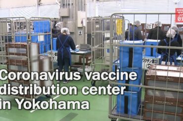 Coronavirus vaccine distribution center in Yokohama