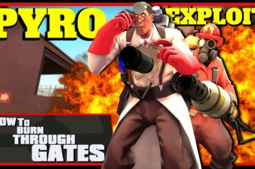TF2: How to Burn through Gates (Pyro Exploit)