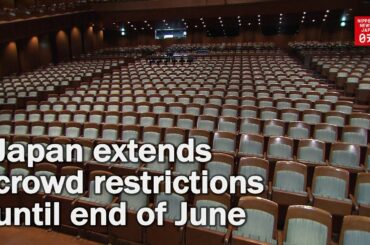 Japan extends crowd restrictions until end of June