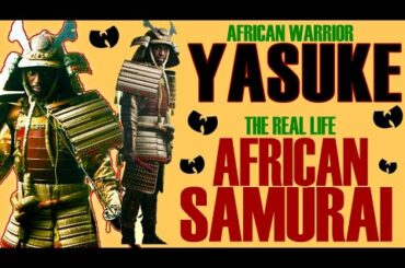 Black Excellist:  YASUKE - Real Life Story of an African Samurai