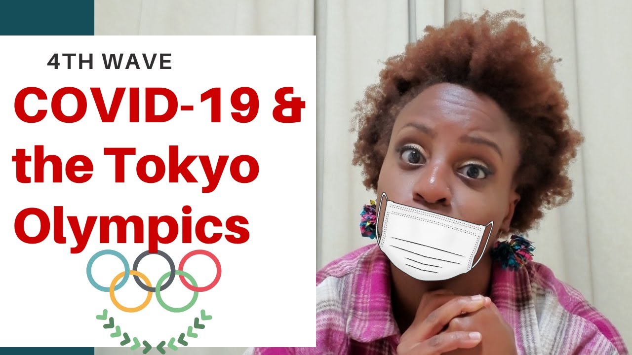 COVID-19 + Tokyo Olympics 2021 Japan Update