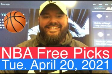 NBA Picks (4-20-21) Pro Basketball Free Expert Sports Betting Predictions - Odds & DFS Injuries