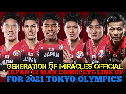 JAPAN BASKETBALL OFFICIAL 12 MAN COMPLETE LINE UP FOR 2021 TOKYO OLYMPICS | GENERATION OF MIRACLES🔥