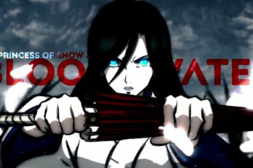 The Princess of Snow and Blood「AMV」- Blood//Water