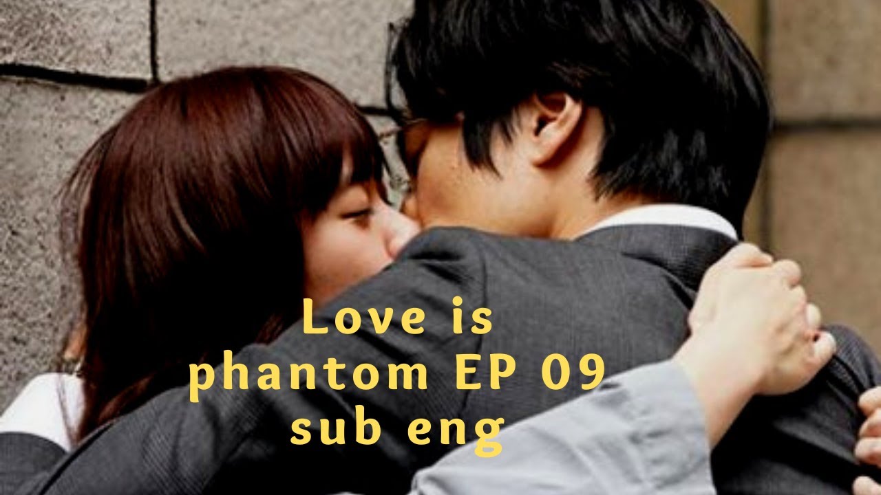 ラブファントム  Love is phantom ep 9 sub eng