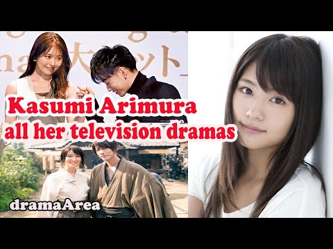 Kasumi Arimura | all her television dramas