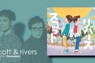 Scott & Rivers – 変わらぬ想い with miwa