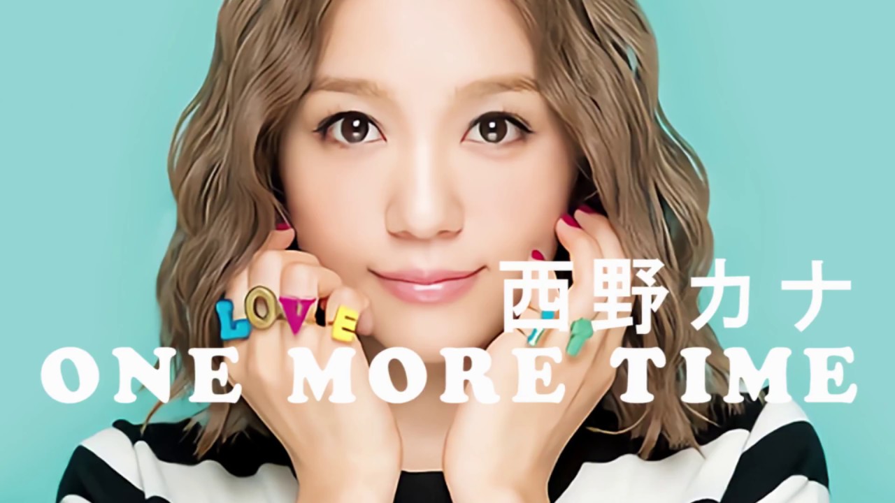 西野カナ One More Time 歌詞付きフルfull レノアハピネス Cm曲 Acoustic Solo Ver Tkhunt