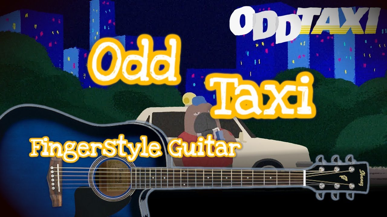 【オッドタクシー】ODDTAXI by Skirt and PUNPEE ~ Guitar ver. w/ Tab (Odd Taxi OP)