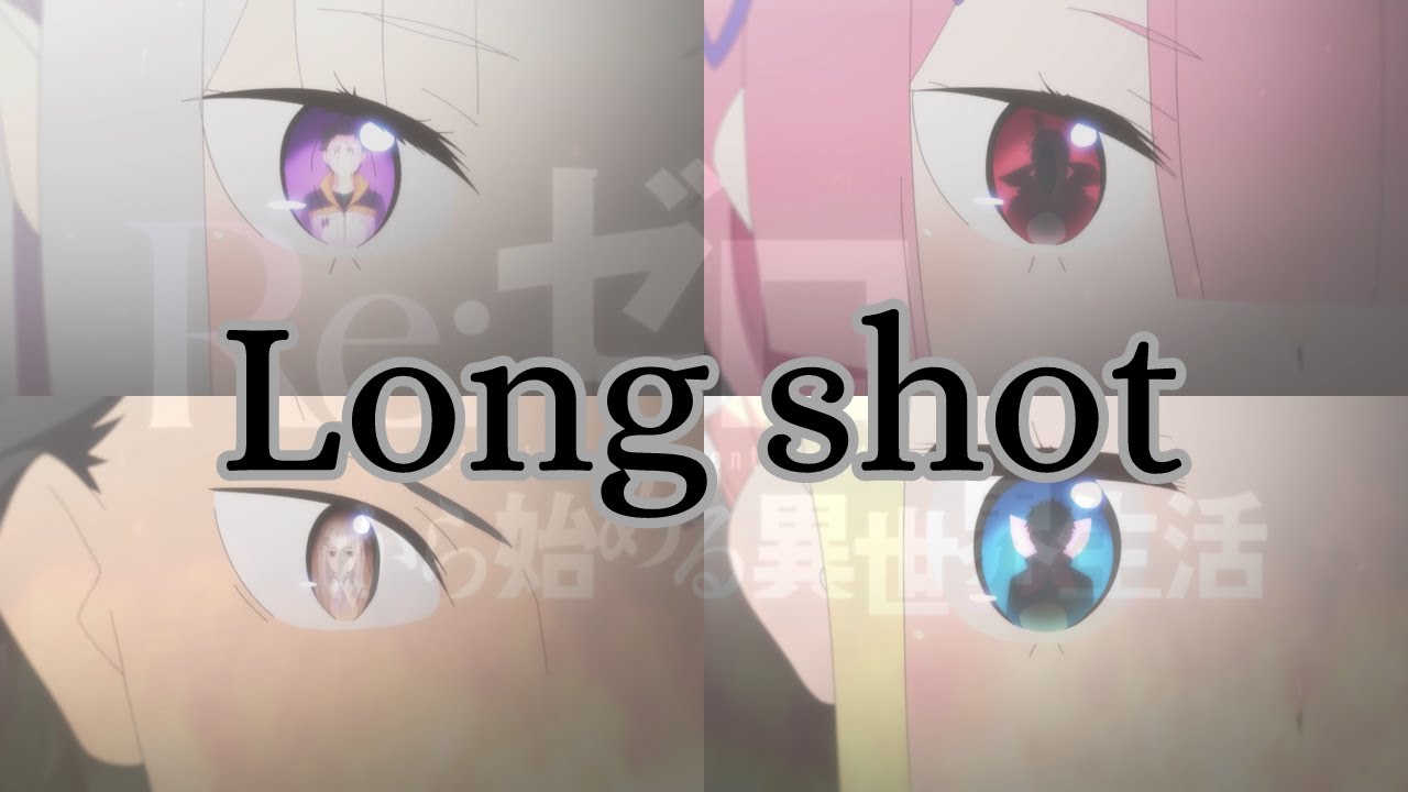 Long Shot Amv Mad リゼロ2期 Op Re ゼロから始める異世界生活 Tkhunt