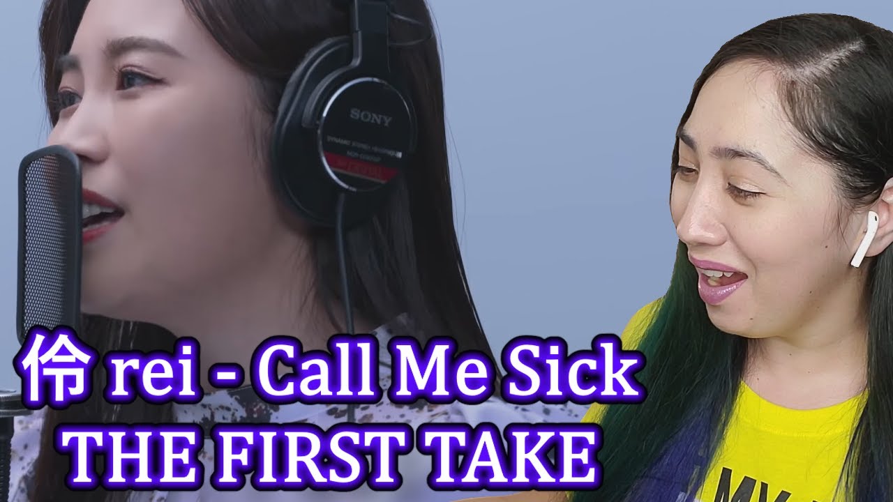First Impression of 伶 rei – Call Me Sick / THE FIRST TAKE | Eonni88