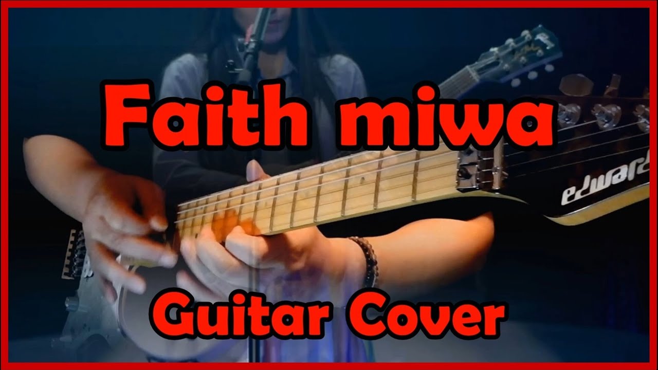 miwa – Faith (Guitar cover)