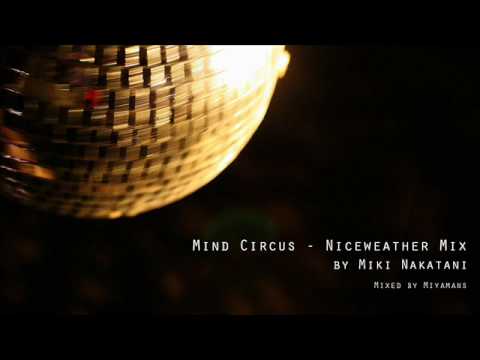 Mind Circus (Niceweather Mix) by Miki Nakatani