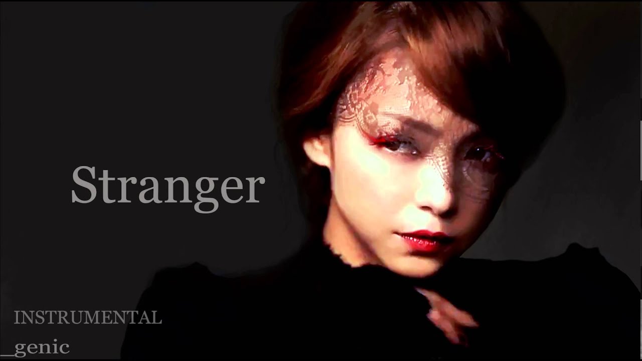 安室奈美恵 /「Stranger」【KARAOKE】 カラオケ from Album _genic ( INSTRUMENTAL)